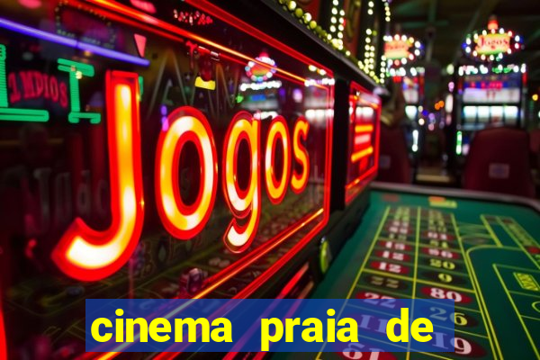 cinema praia de belas shopping